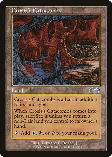 Crosis's Catacombs - When Crosis's Catacombs enters the battlefield