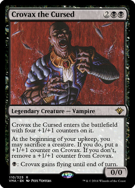 Crovax the Cursed - Crovax the Cursed enters the battlefield with four +1/+1 counters on it.