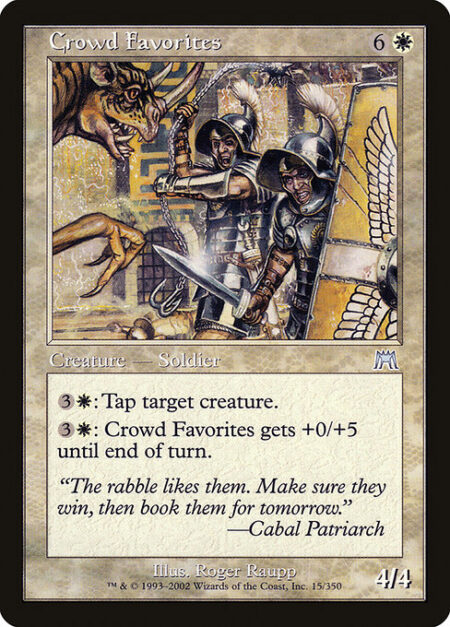 Crowd Favorites - {3}{W}: Tap target creature.