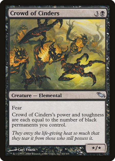 Crowd of Cinders - Fear (This creature can't be blocked except by artifact creatures and/or black creatures.)