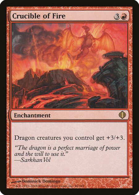 Crucible of Fire - Dragon creatures you control get +3/+3.