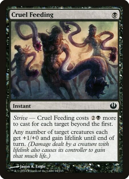 Cruel Feeding - Strive — This spell costs {2}{B} more to cast for each target beyond the first.