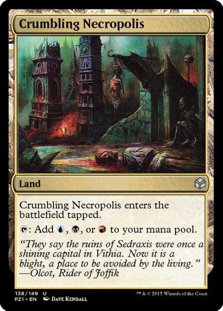 Crumbling Necropolis - Crumbling Necropolis enters tapped.