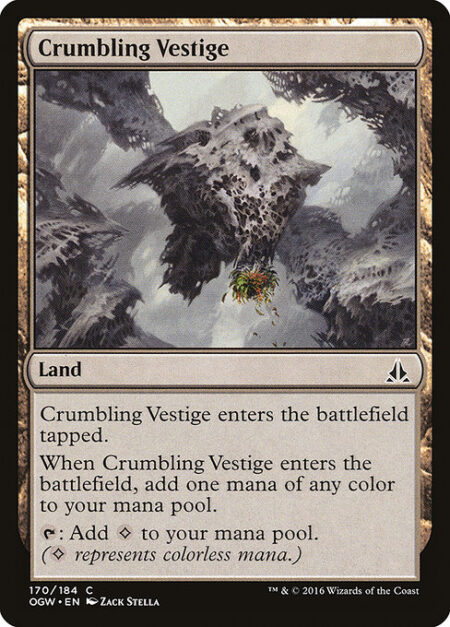 Crumbling Vestige - Crumbling Vestige enters the battlefield tapped.