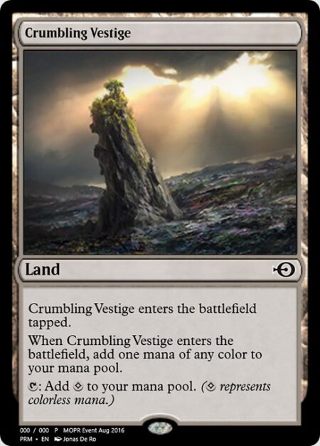 Crumbling Vestige - Crumbling Vestige enters tapped.