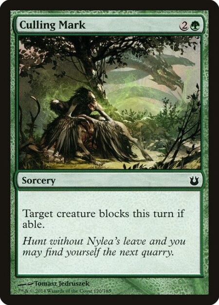 Culling Mark - Target creature blocks this turn if able.