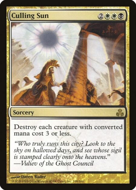 Culling Sun - Destroy each creature with mana value 3 or less.