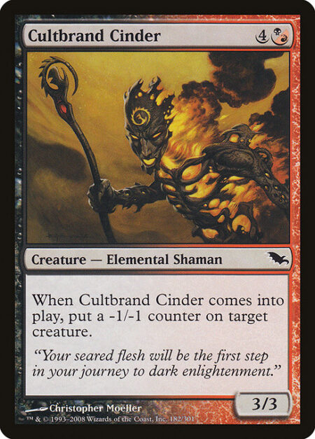 Cultbrand Cinder - When Cultbrand Cinder enters the battlefield