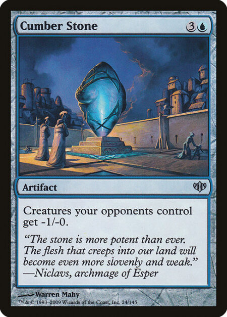 Cumber Stone - Creatures your opponents control get -1/-0.