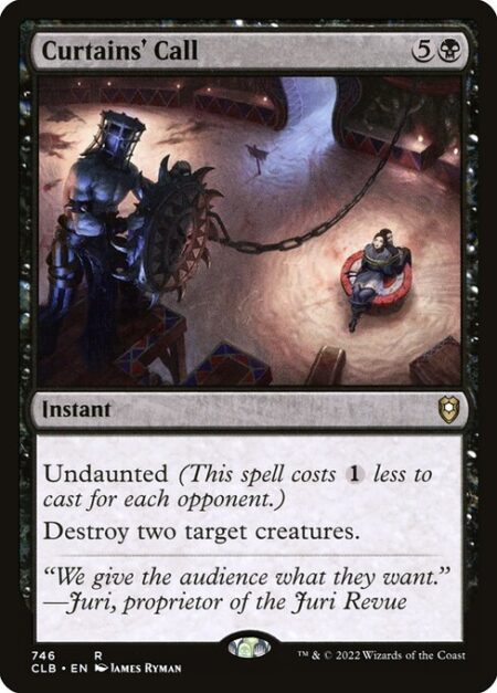 Curtains' Call - Undaunted (This spell costs {1} less to cast for each opponent.)