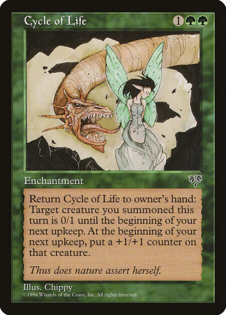 Cycle of Life - Return Cycle of Life to its owner's hand: Target creature you cast this turn has base power and toughness 0/1 until your next upkeep. At the beginning of your next upkeep