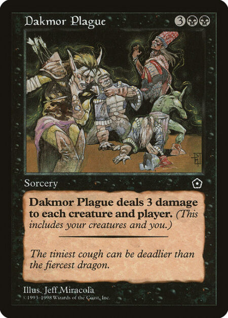 Dakmor Plague - Dakmor Plague deals 3 damage to each creature and each player.