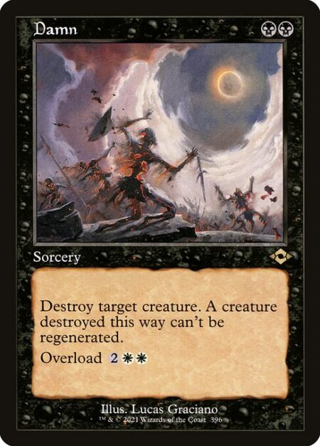 Damn - Destroy target creature. A creature destroyed this way can't be regenerated.