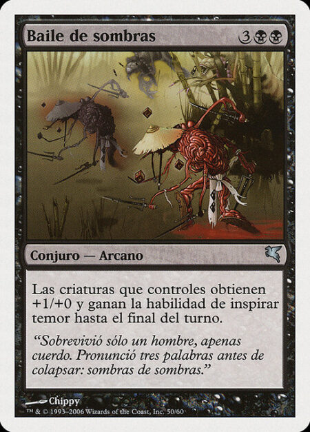 Dance of Shadows - Creatures you control get +1/+0 and gain fear until end of turn. (They can't be blocked except by artifact creatures and/or black creatures.)