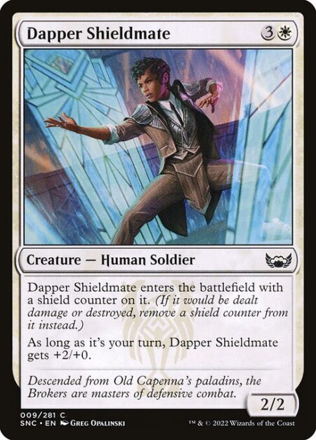 Dapper Shieldmate - Dapper Shieldmate enters the battlefield with a shield counter on it. (If it would be dealt damage or destroyed