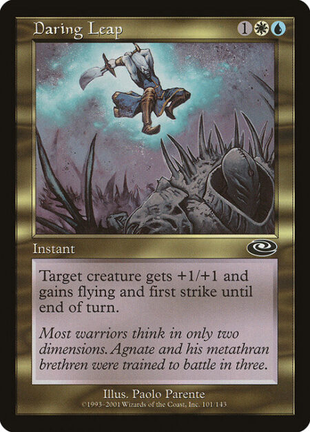 Daring Leap - Target creature gets +1/+1 and gains flying and first strike until end of turn.