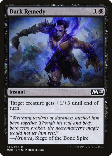 Dark Remedy - Target creature gets +1/+3 until end of turn.