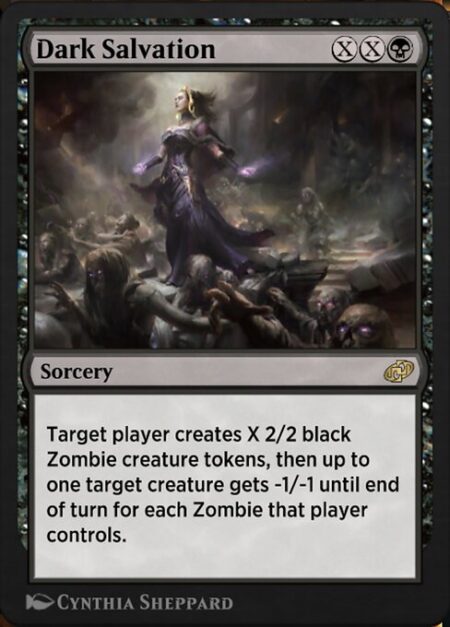 Dark Salvation - Target player creates X 2/2 black Zombie creature tokens