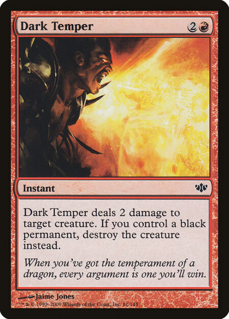 Dark Temper - Dark Temper deals 2 damage to target creature. If you control a black permanent