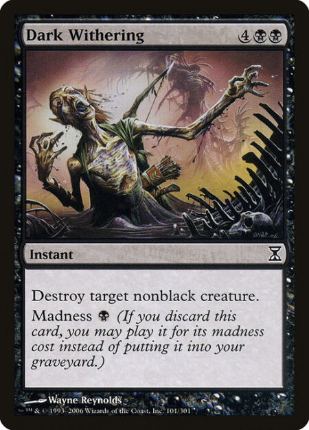 Dark Withering - Destroy target nonblack creature.