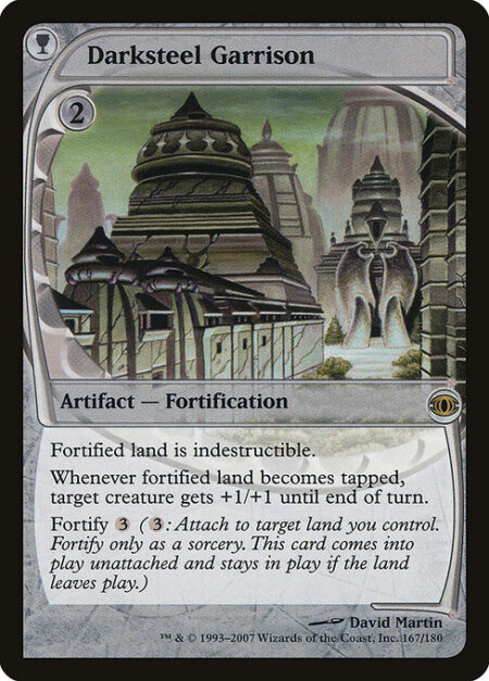 Darksteel Garrison - Fortified land has indestructible.