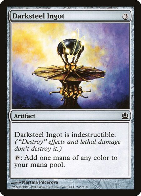 Darksteel Ingot - Indestructible (Effects that say "destroy" don't destroy this artifact.)