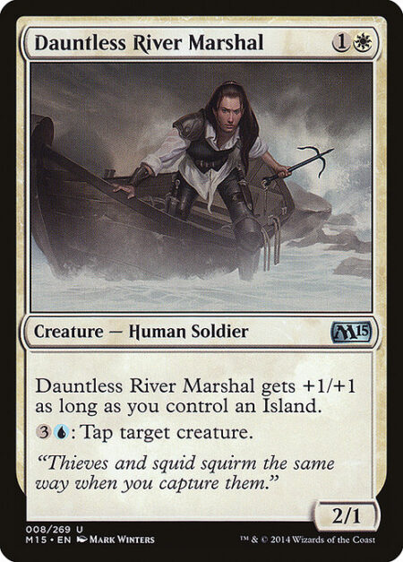 Dauntless River Marshal - Dauntless River Marshal gets +1/+1 as long as you control an Island.