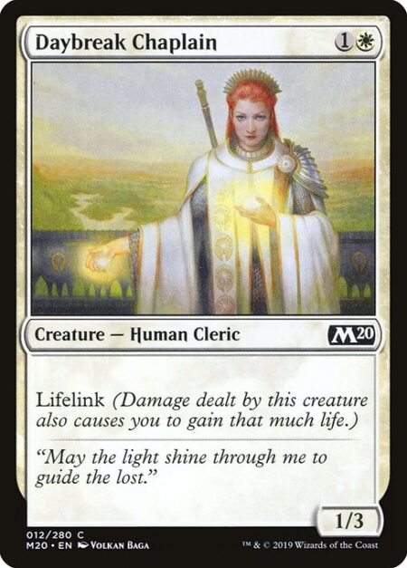 Daybreak Chaplain - Lifelink (Damage dealt by this creature also causes you to gain that much life.)