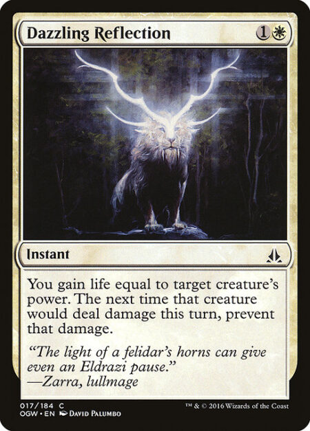 Dazzling Reflection - You gain life equal to target creature's power. The next time that creature would deal damage this turn