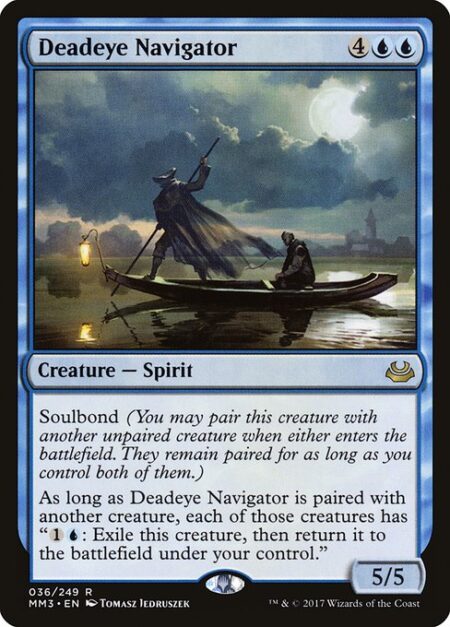Deadeye Navigator - Soulbond (You may pair this creature with another unpaired creature when either enters the battlefield. They remain paired for as long as you control both of them.)