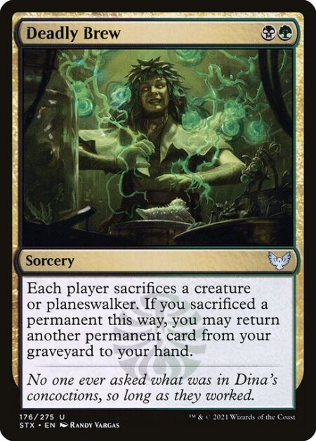 Deadly Brew - Each player sacrifices a creature or planeswalker. If you sacrificed a permanent this way