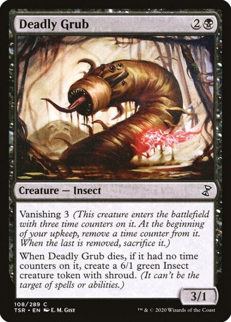 Deadly Grub - Vanishing 3 (This creature enters the battlefield with three time counters on it. At the beginning of your upkeep