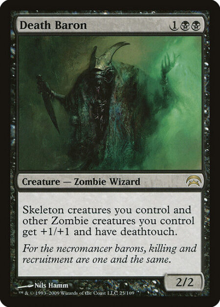 Death Baron - Skeletons you control and other Zombies you control get +1/+1 and have deathtouch.