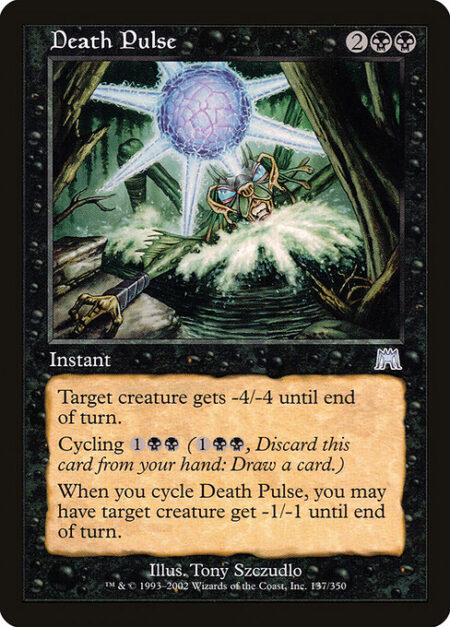 Death Pulse - Target creature gets -4/-4 until end of turn.