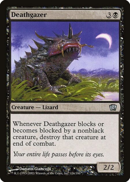 Deathgazer - Whenever Deathgazer blocks or becomes blocked by a nonblack creature