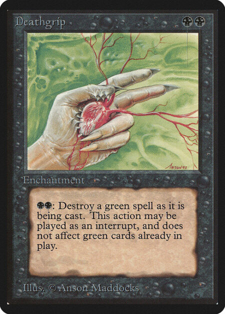 Deathgrip - {B}{B}: Counter target green spell.