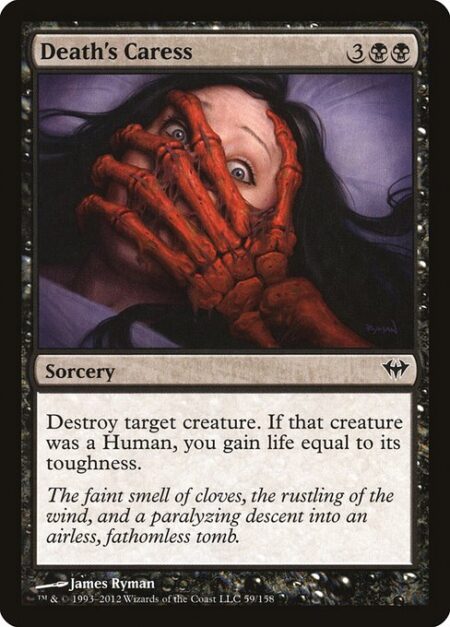 Death's Caress - Destroy target creature. If that creature was a Human