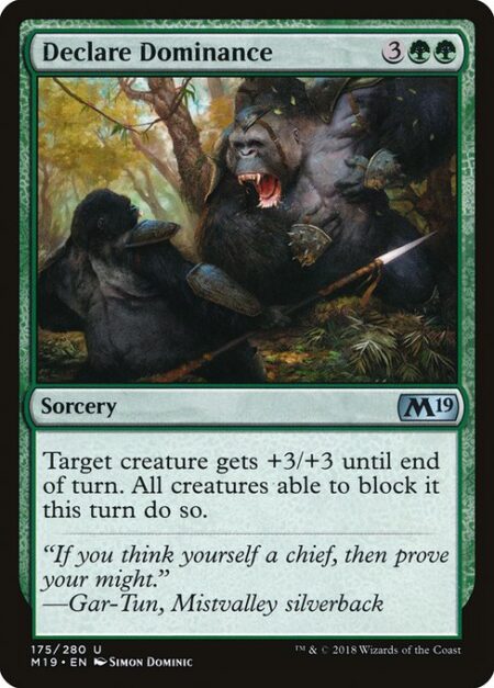 Declare Dominance - Target creature gets +3/+3 until end of turn. All creatures able to block it this turn do so.