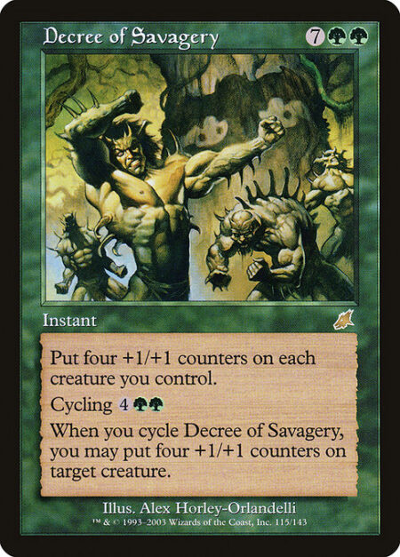 Decree of Savagery - Put four +1/+1 counters on each creature you control.