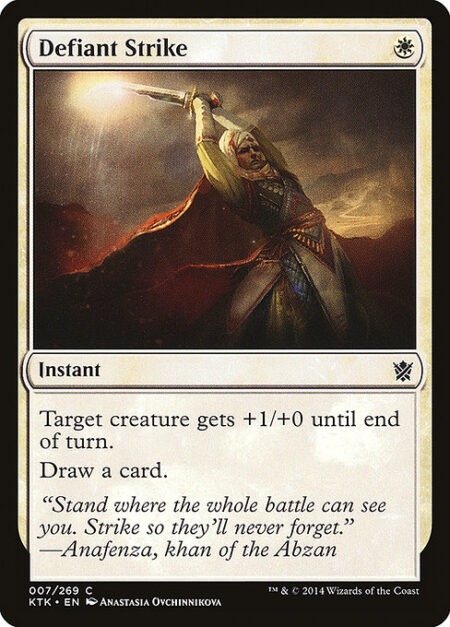 Defiant Strike - Target creature gets +1/+0 until end of turn.