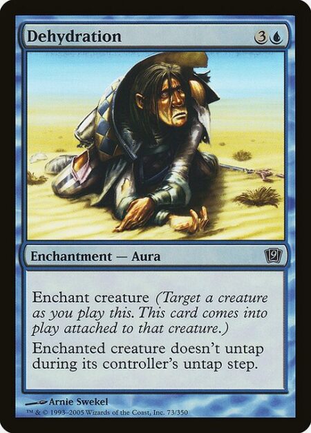 Dehydration - Enchant creature (Target a creature as you cast this. This card enters the battlefield attached to that creature.)