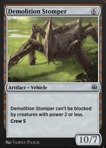 Demolition Stomper - Demolition Stomper can't be blocked by creatures with power 2 or less.