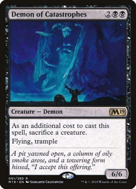 Demon of Catastrophes - As an additional cost to cast this spell