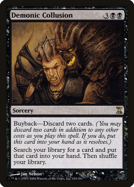 Demonic Collusion - Buyback—Discard two cards. (You may discard two cards in addition to any other costs as you cast this spell. If you do