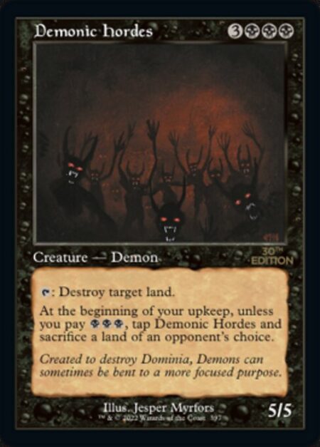 Demonic Hordes - {T}: Destroy target land.