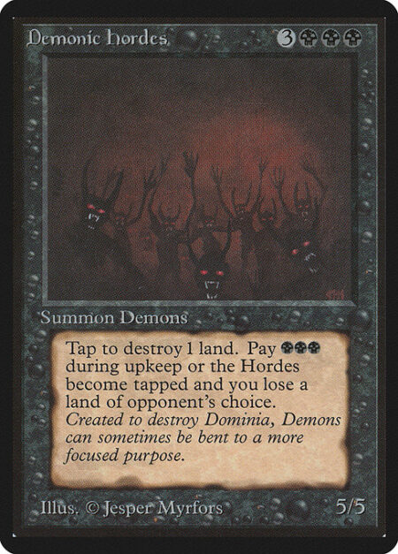 Demonic Hordes - {T}: Destroy target land.