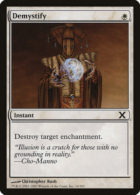 Demystify - Destroy target enchantment.