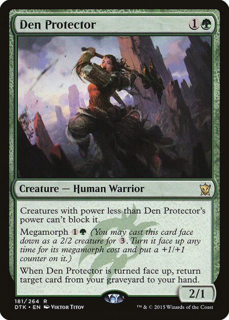 Den Protector - Creatures with power less than Den Protector's power can't block it.