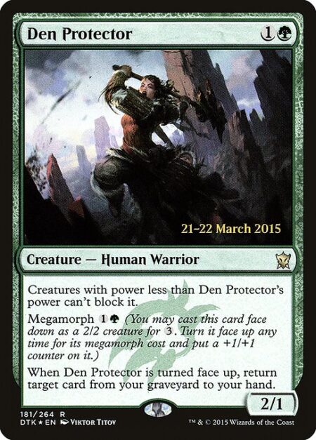 Den Protector - Creatures with power less than Den Protector's power can't block it.