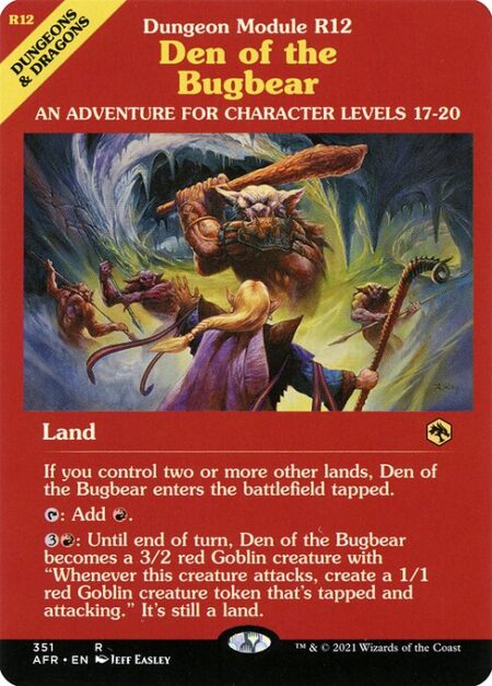 Den of the Bugbear - If you control two or more other lands